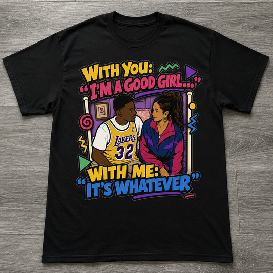"Good Girl With You" T-shirt