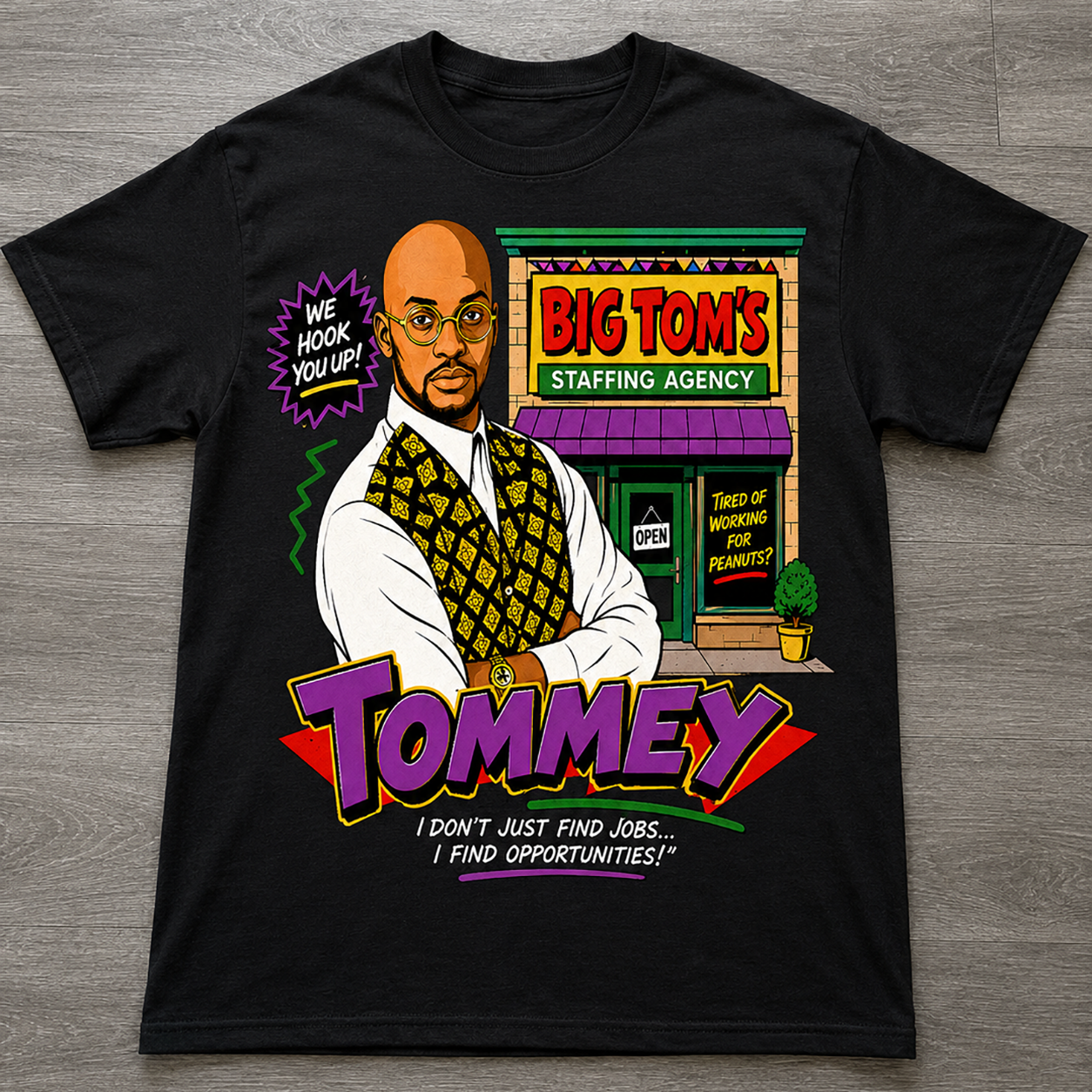 "Big Tom's Staffing Agency" T-shirt