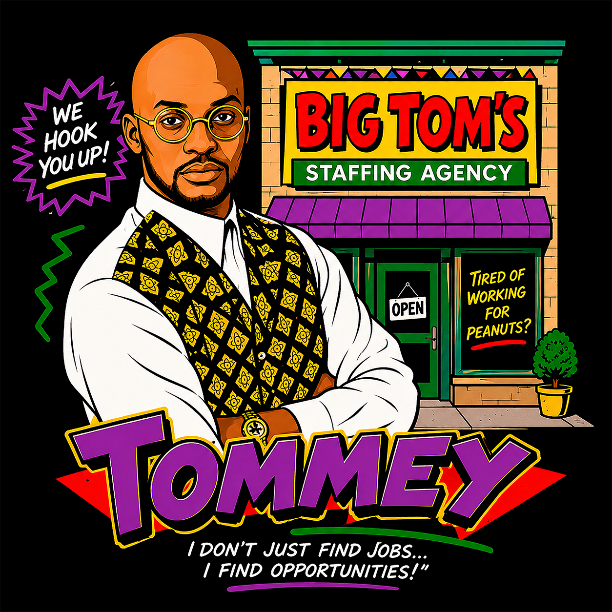 "Big Tom's Staffing Agency" T-shirt