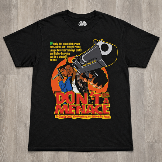"Don't Be A Menance" T-shirt